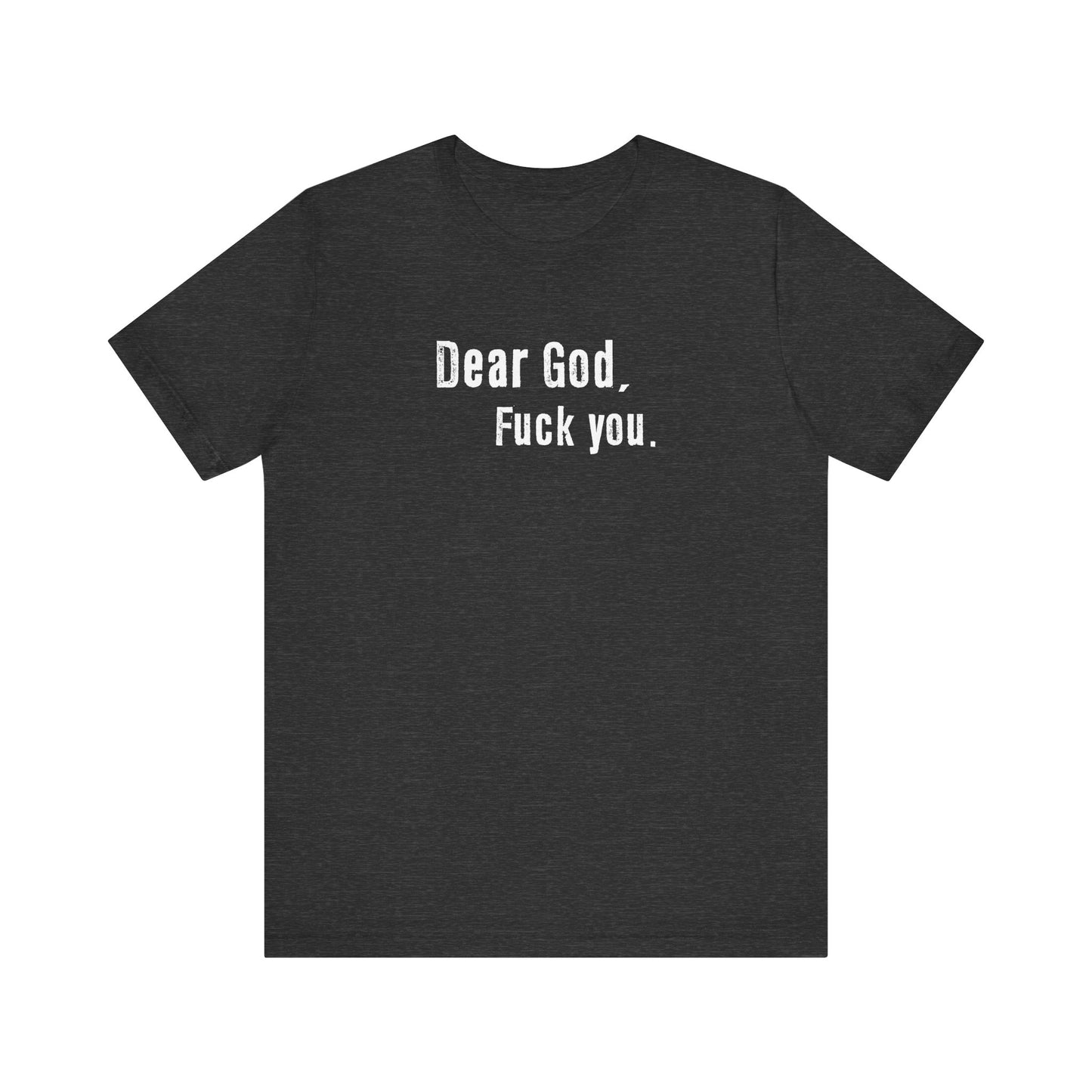 Dear God - Fuck You - Men's T-Shirt