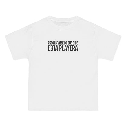 Preguntame Lo Que Dice Esta Playera - Men's Heavyweight T-Shirt