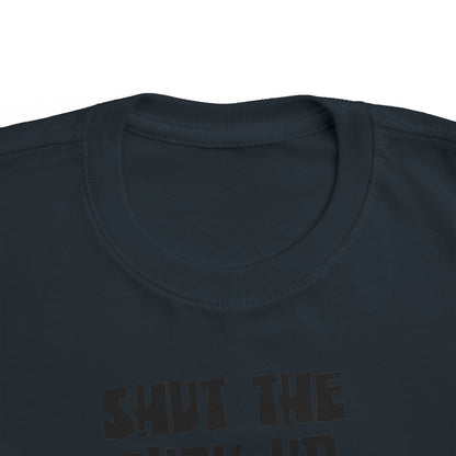Shut The Fuck Up - The Baby's Sleeping! - Toddler T-Shirt