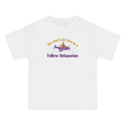 We Don't All Live In A Yellow Submarine - Men's Heavyweight T-Shirt