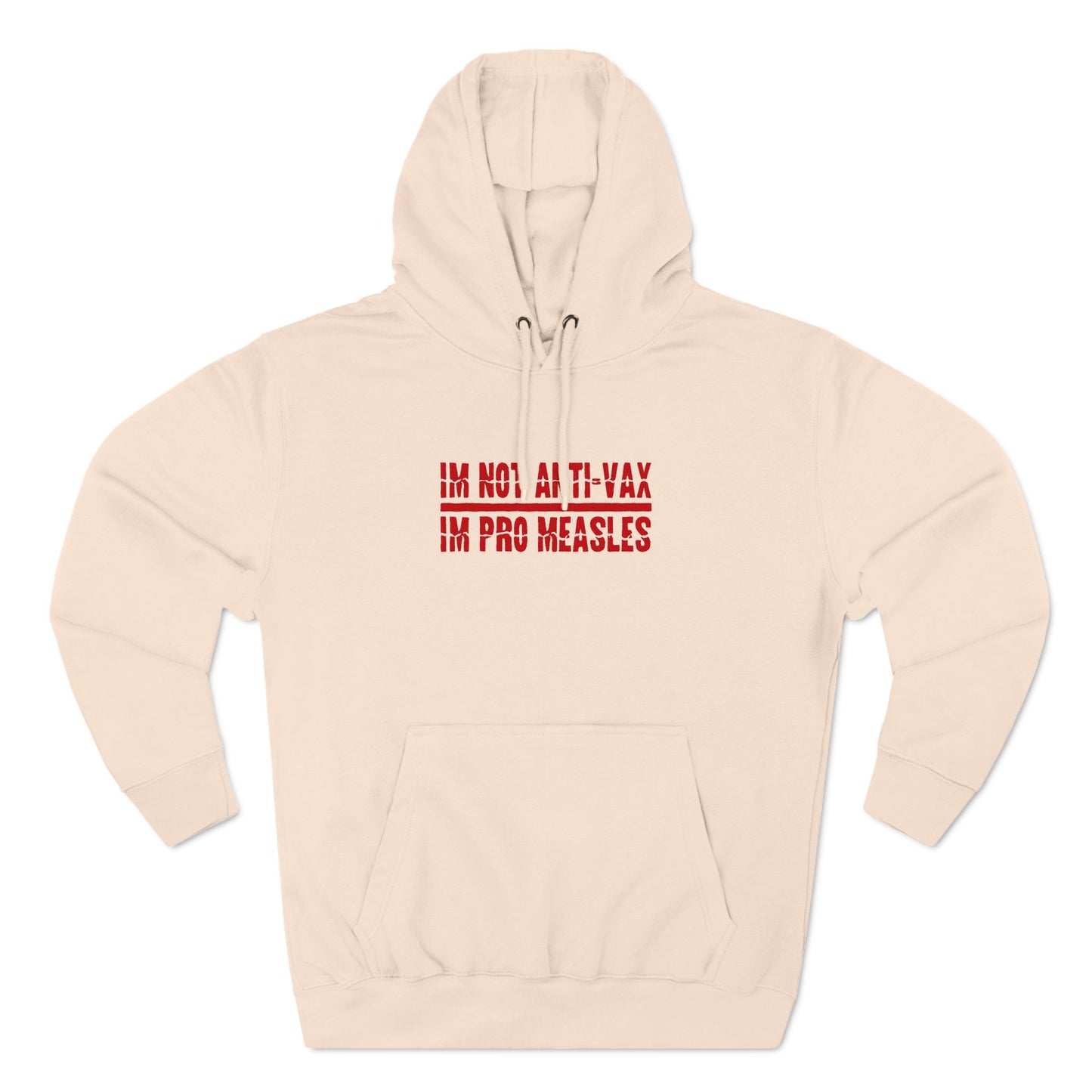 I'm Not Anti-Vax I'm Pro Measles - Hoodie