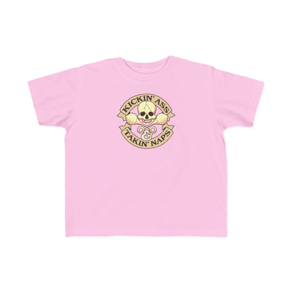 Kickin' Ass & Takin' Naps - Toddler  T-Shirt