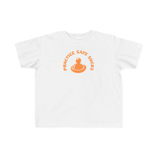 Practice Safe Sucks - Toddler T-Shirt