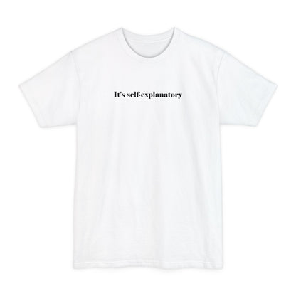 It's Self-Explanatory - Men's Tall T-Shirt