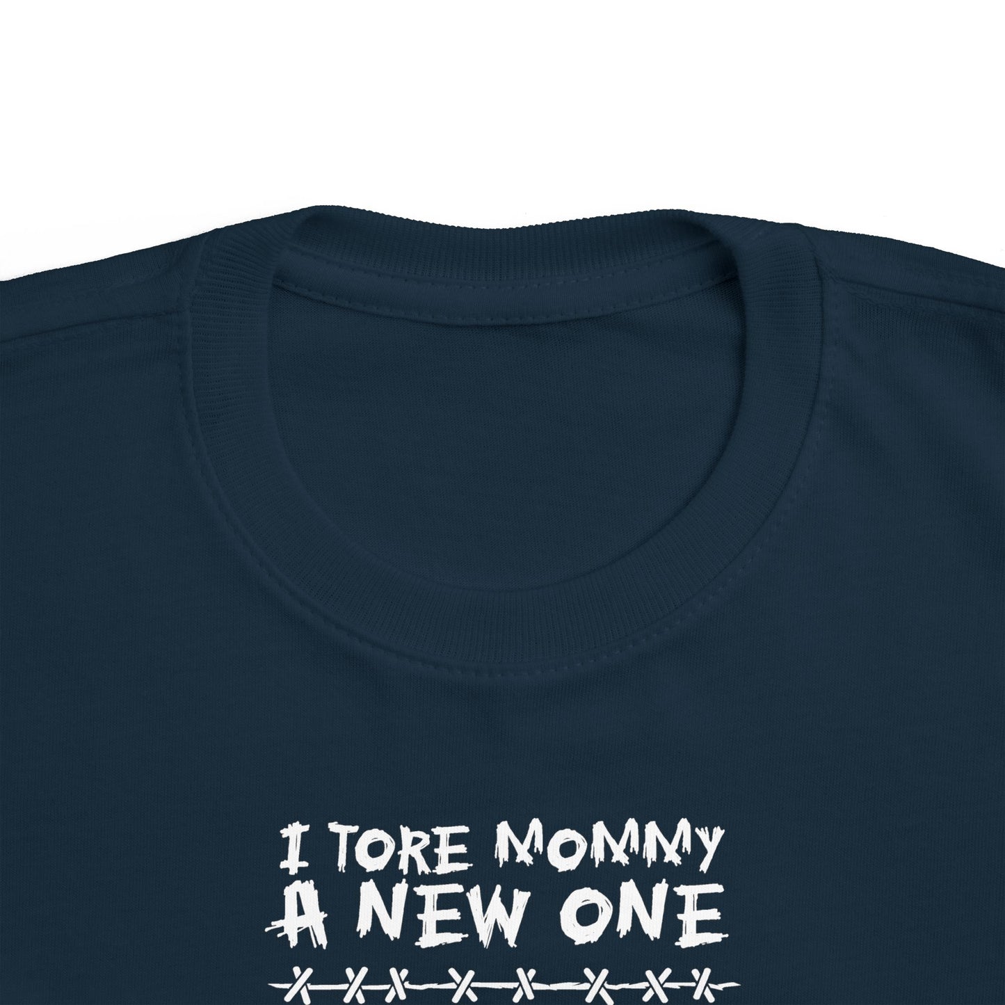 I Tore Mommy A New One - Toddler T-Shirt