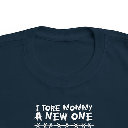 I Tore Mommy A New One - Toddler T-Shirt