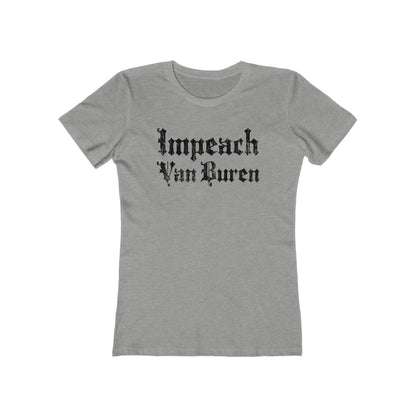 Impeach Van Buren - Women’s T-Shirt
