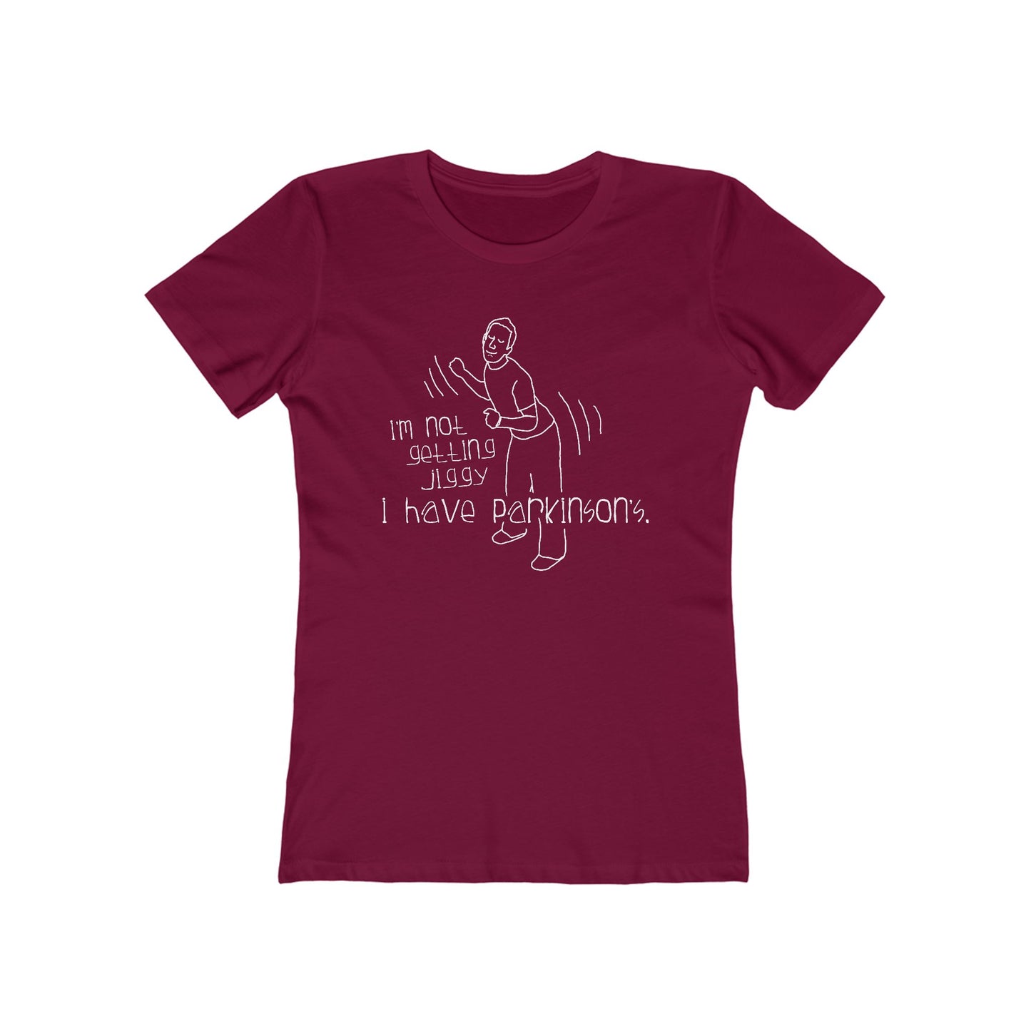 I'm Not Getting Jiggy - I Have Parkinson's - Women’s T-Shirt