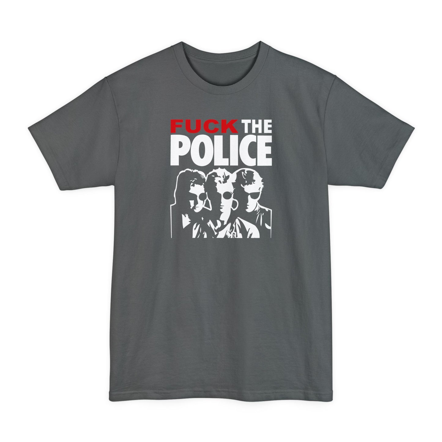 Fuck The Police - Men's Tall T-Shirt