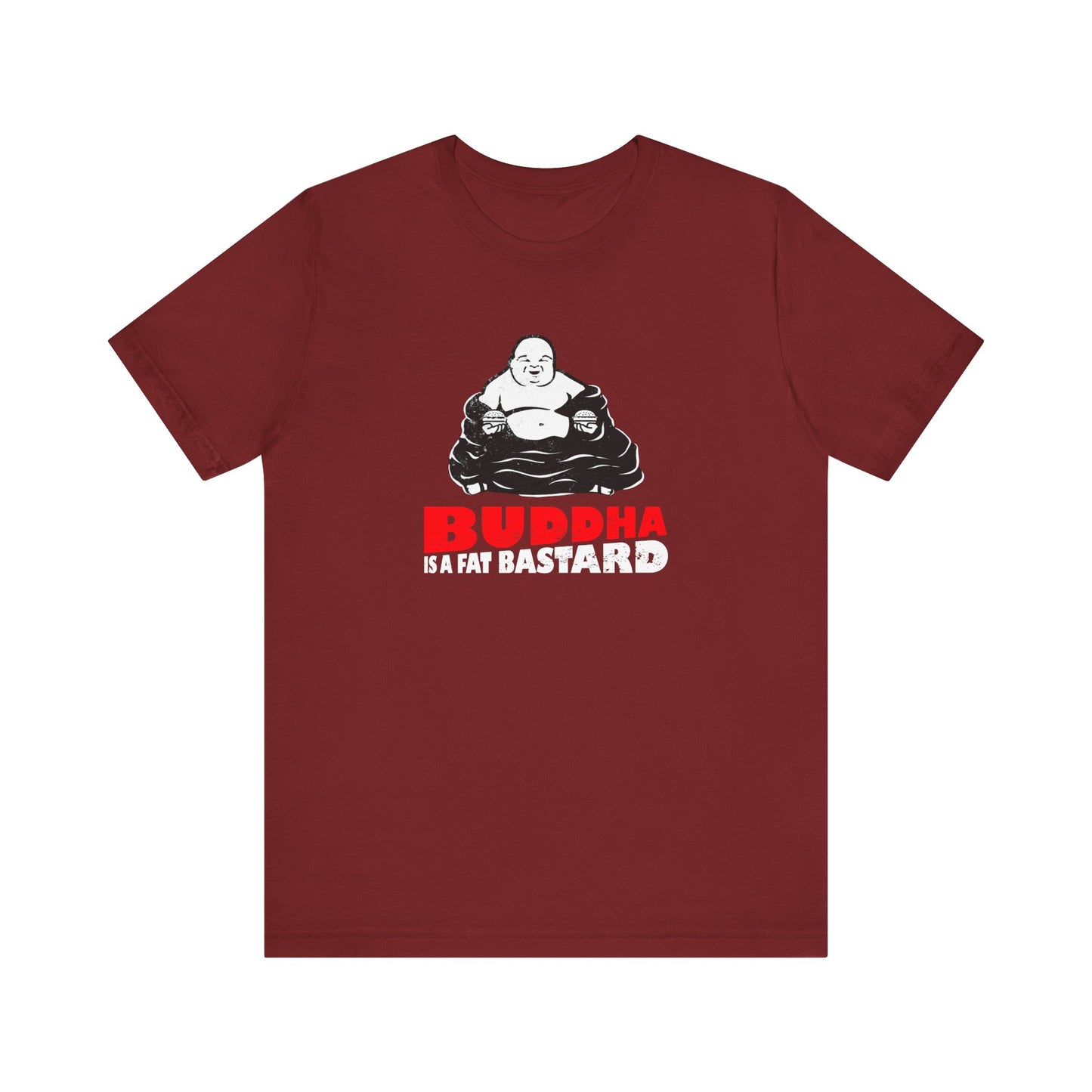 Buddha Is A Fat Bastard - Men's T-Shirt