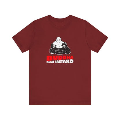Buddha Is A Fat Bastard - Men's T-Shirt