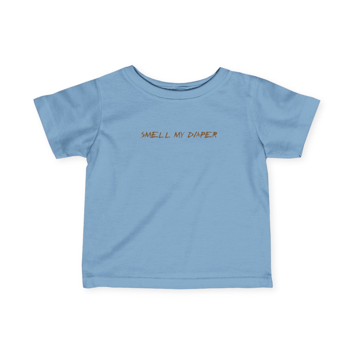 Smell My Diaper - Baby T-Shirt