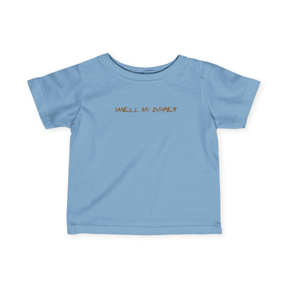 Smell My Diaper - Baby T-Shirt