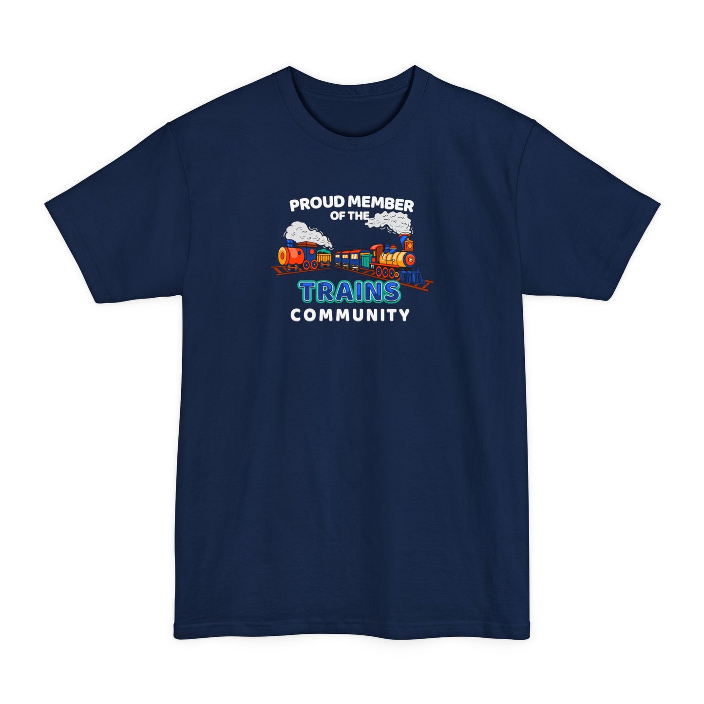 Proud Member Of The Trains Community - Men's Tall T-Shirt