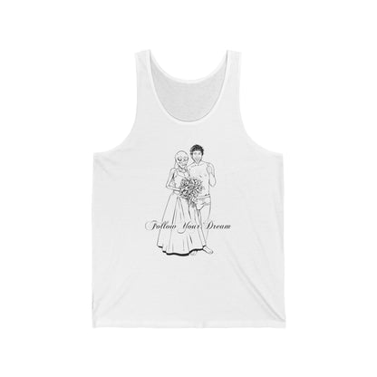 Follow Your Dream - Unisex Tank
