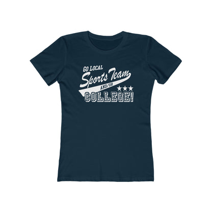 Go Local Sports Team And/Or College - Women’s T-Shirt