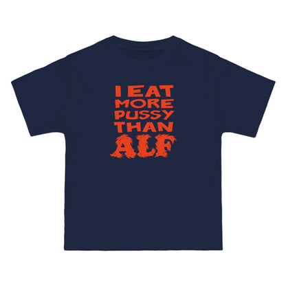 I Eat More Pussy Than Alf - Men's Heavyweight T-Shirt