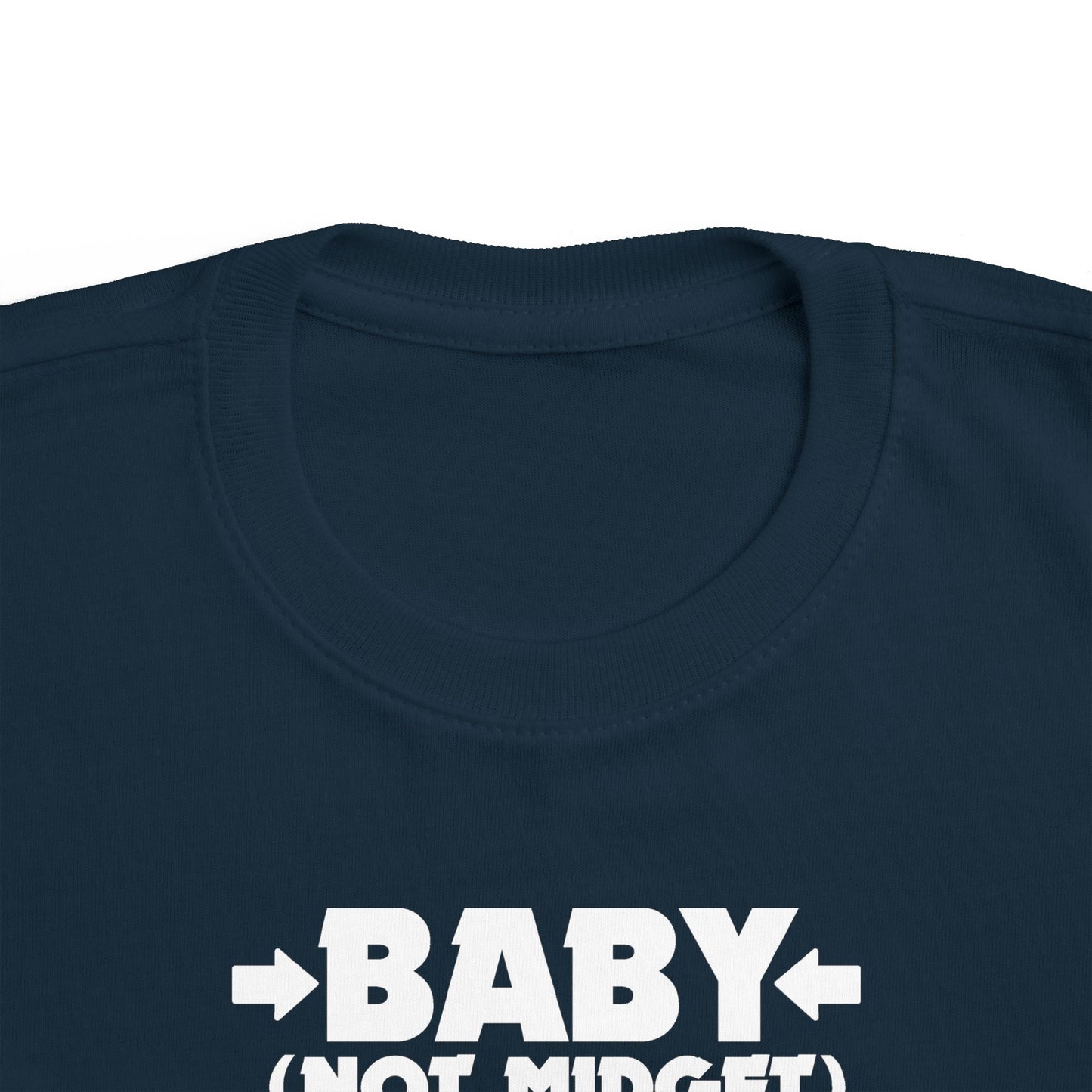 Baby - Not Midget (Do Not Toss)  - Toddler T-Shirt
