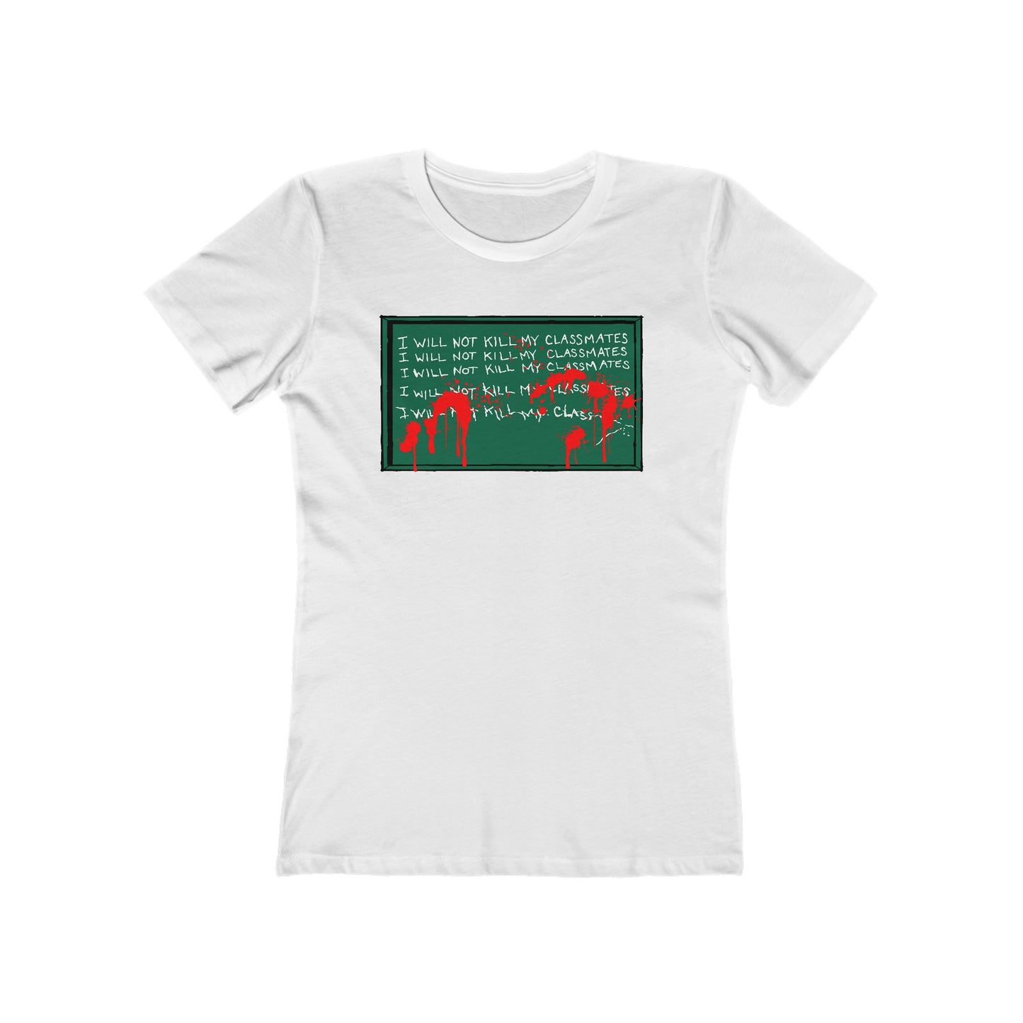 I Will Not Kill My Classmates - Women’s T-Shirt