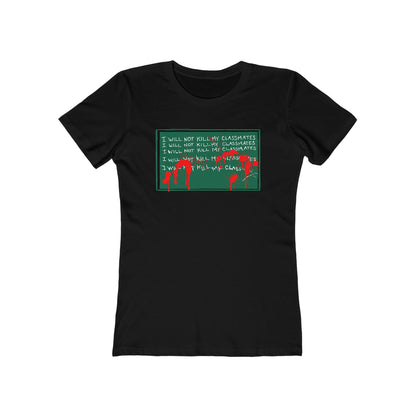 I Will Not Kill My Classmates - Women’s T-Shirt