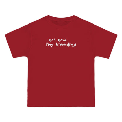 Not Now - I'm Bleeding - Men's Heavyweight T-Shirt