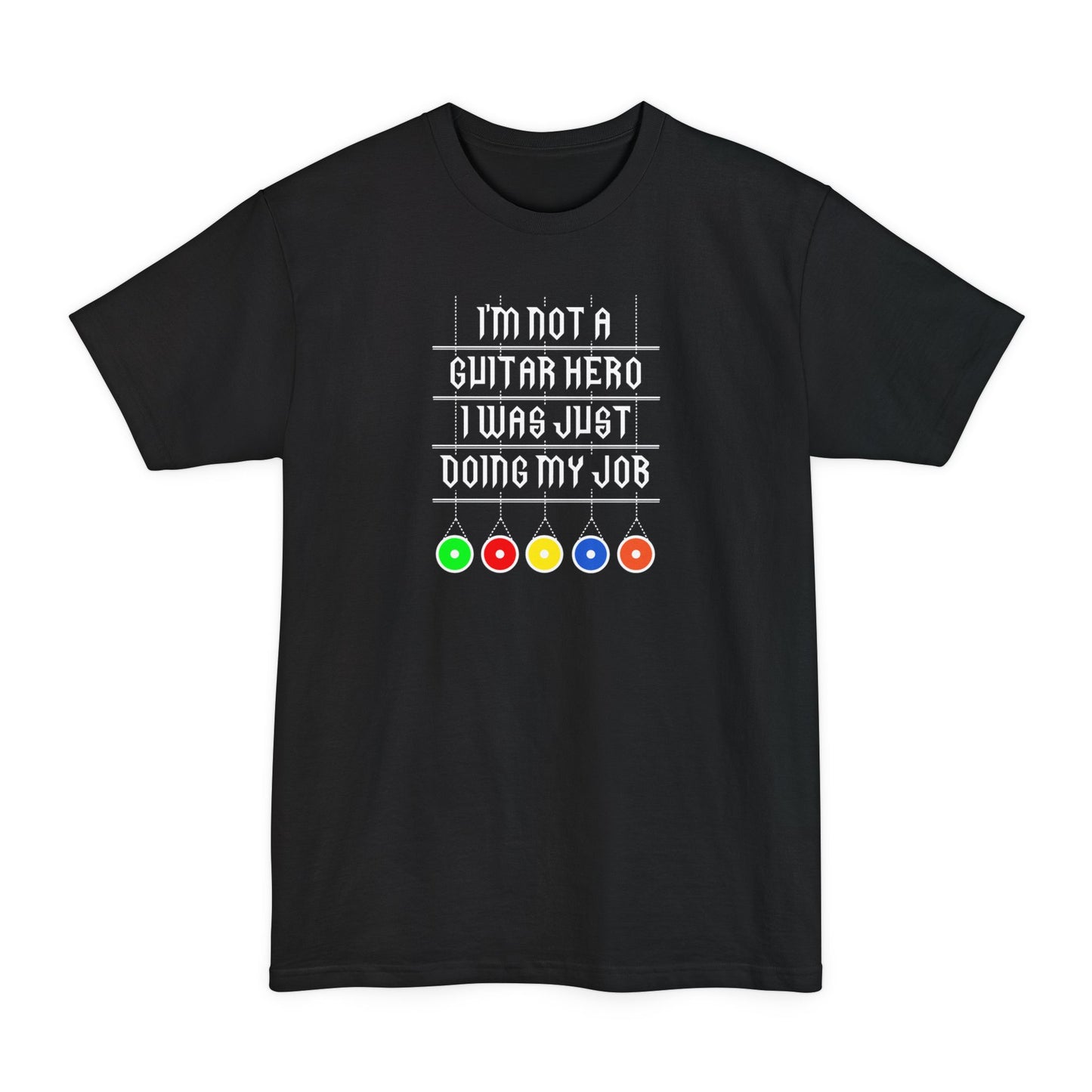 I'm Not A Guitar Hero I Was Just Doing My Job - Men's Tall T-Shirt