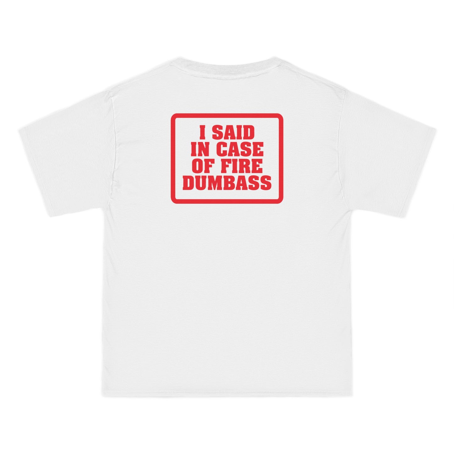 In Case Of Fire Look On Back - I Said In Case Of Fire Dumbass - Men's Heavyweight T-Shirt