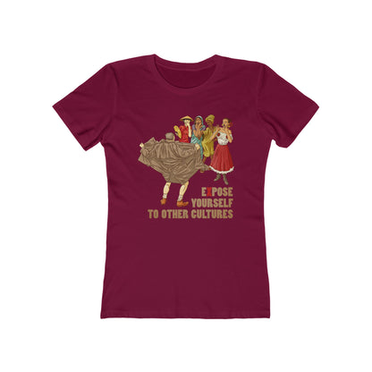 Expose Yourself To Other Cultures - Women’s T-Shirt