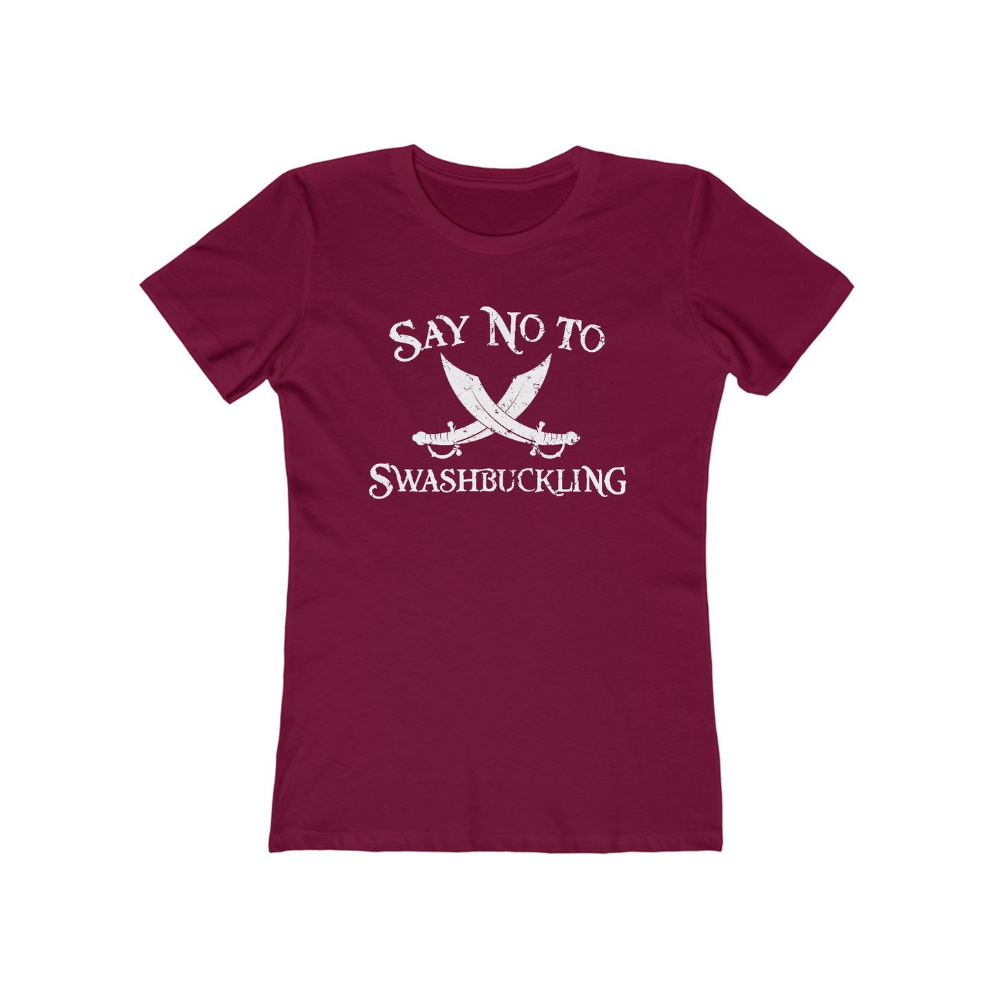 Say No To Swashbuckling  - Women’s T-Shirt