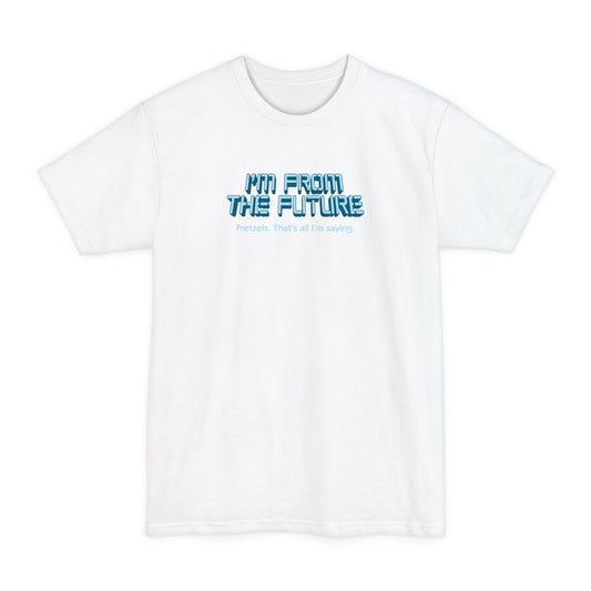 I'm From The Future - Pretzels. That's All I'm Saying. - Men's Tall T-Shirt