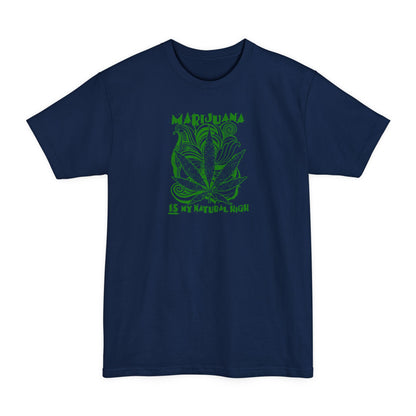 Marijuana Is My Natural High - Men's Tall T-Shirt