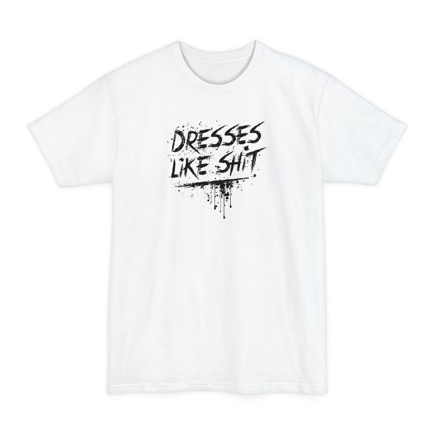 Dresses Like Shit - Men's Tall T-Shirt