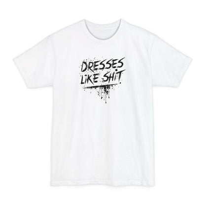 Dresses Like Shit - Men's Tall T-Shirt