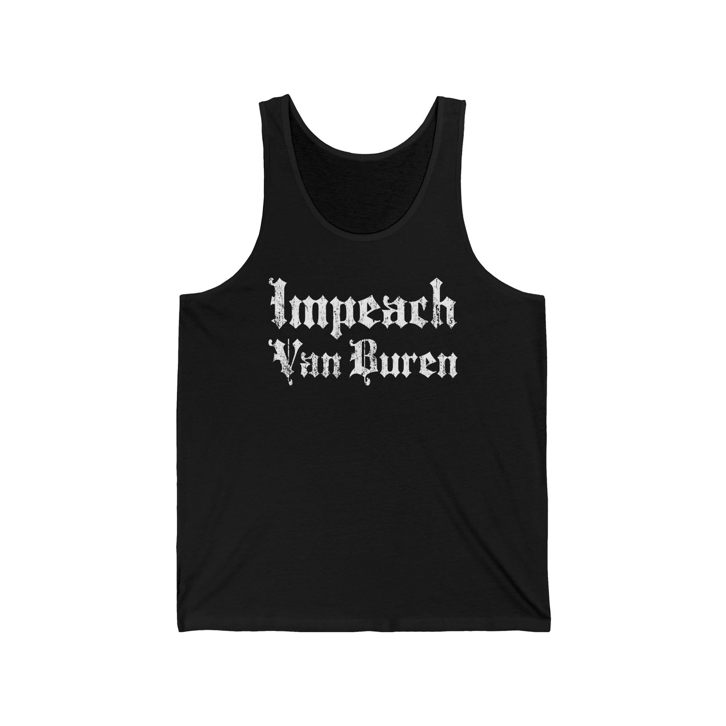 Impeach Van Buren - Unisex Tank