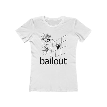 Bailout - Women’s T-Shirt