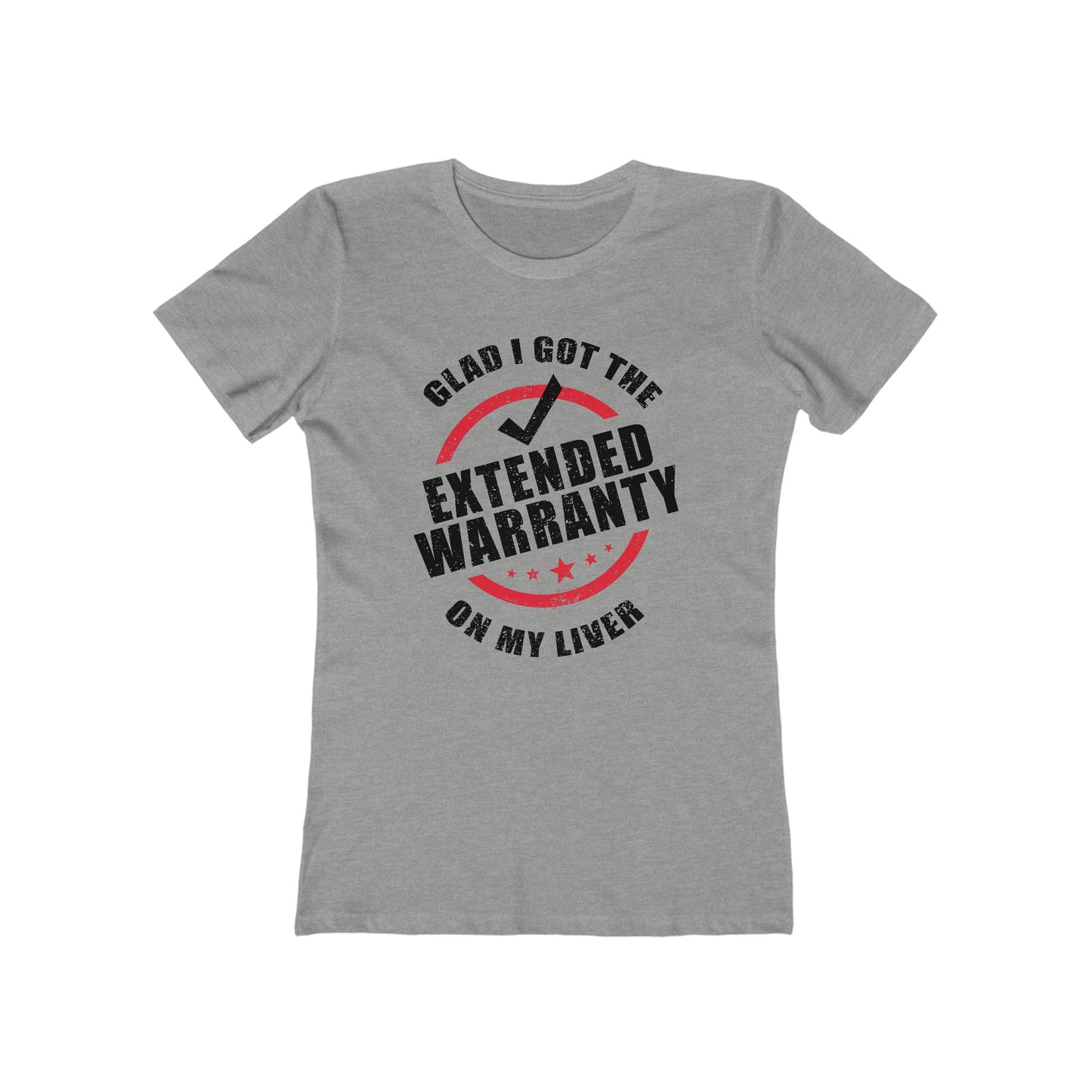 Glad I Got The Extended Warranty On My Liver - Women's T-Shirt