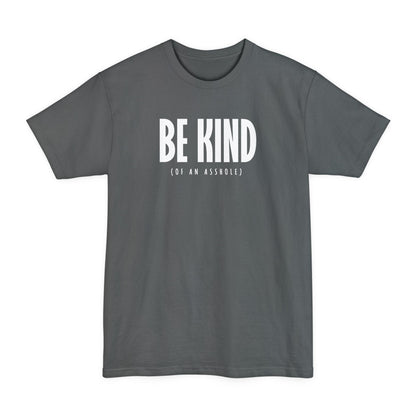 Be Kind (Of An Asshole) - Men's Tall T-Shirt