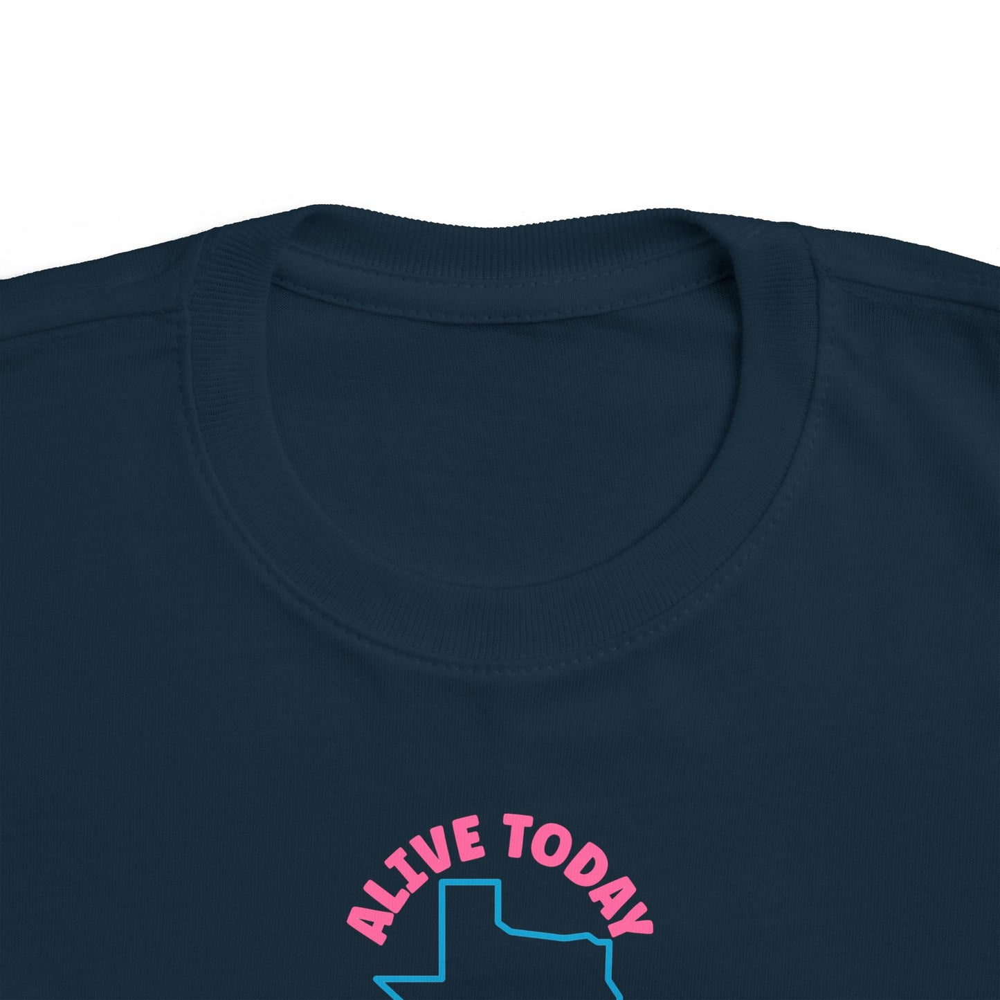 Alive Today Because Of The Texas Abortion Laws - Toddler T-Shirt