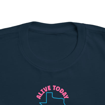 Alive Today Because Of The Texas Abortion Laws - Toddler T-Shirt