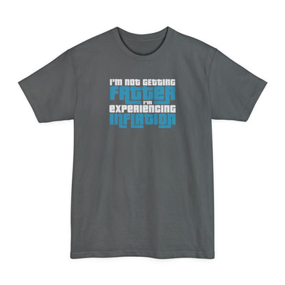 I'm Not Getting Fatter I'm Experiencing Inflation - Men's Tall T-Shirt
