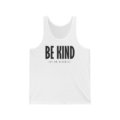 Be Kind (Of An Asshole) - Unisex Tank