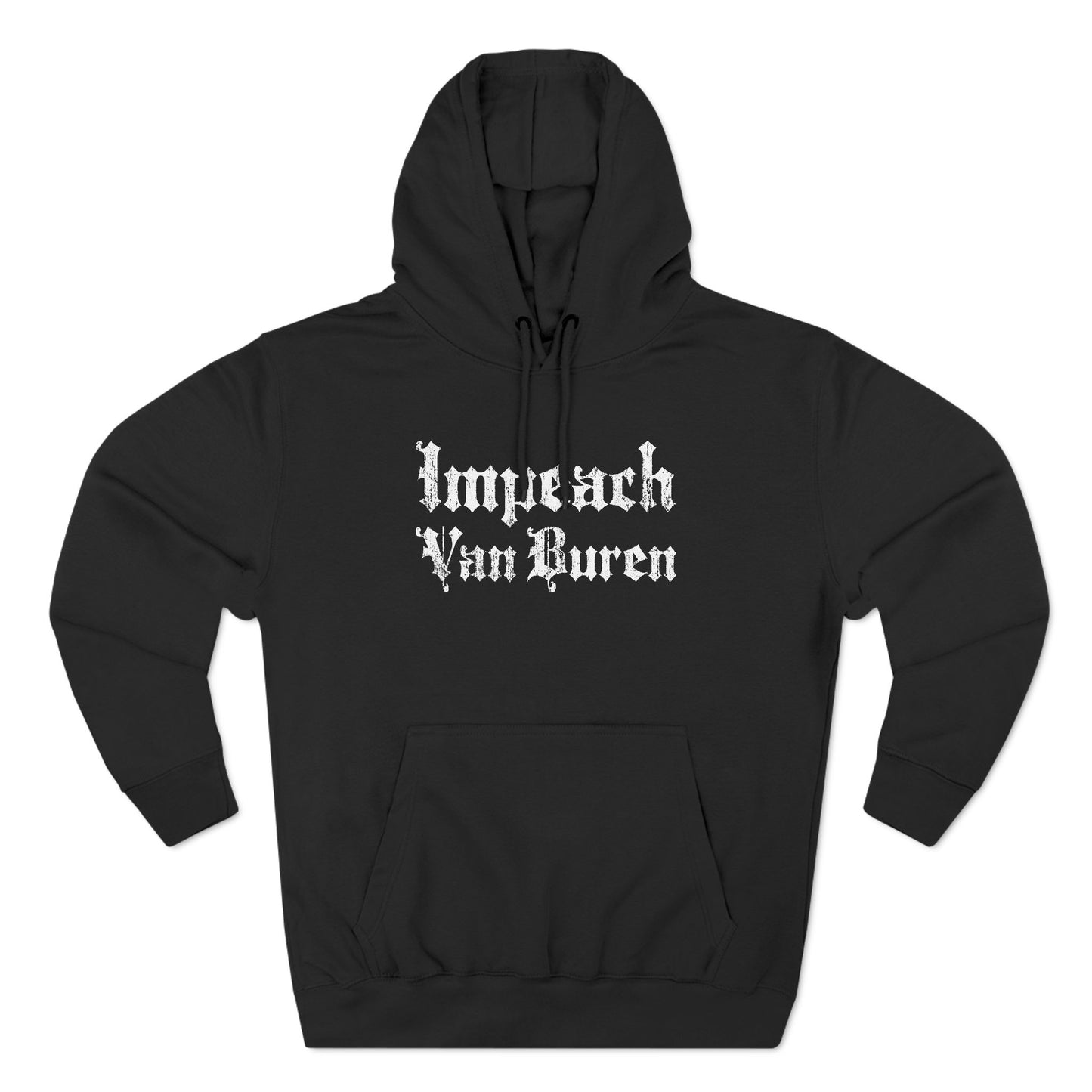 Impeach Van Buren - Hoodie