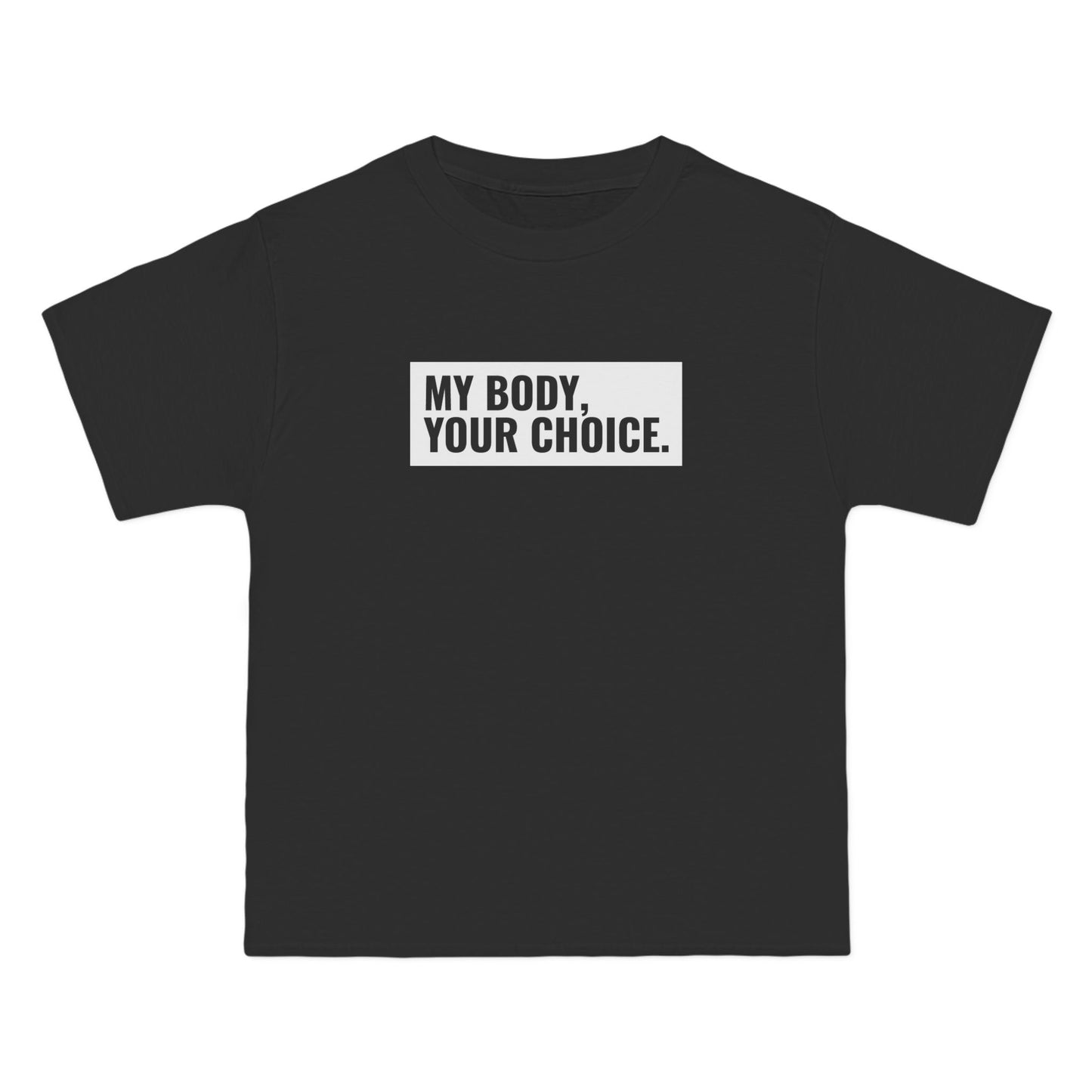 My Body Your Choice. - Men's Heavyweight T-Shirt