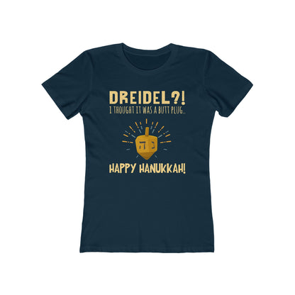 Dreidel? I Thought That Was A Butt Plug. Uh...Happy Hanukkah! - Women's T-Shirt