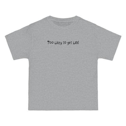 Too Lazy To Get Laid - Men's Heavyweight T-Shirt