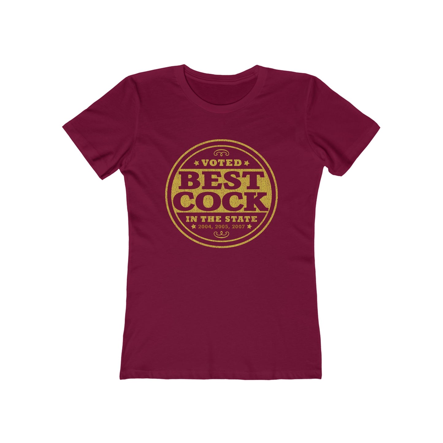 Voted Best Cock In The State 2004 2005 2007 - Women’s T-Shirt