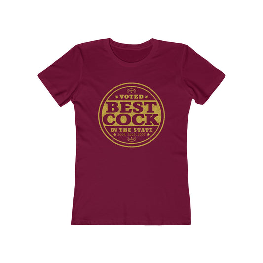 Voted Best Cock In The State 2004 2005 2007 - Women’s T-Shirt