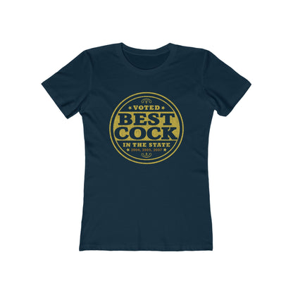 Voted Best Cock In The State 2004 2005 2007 - Women’s T-Shirt