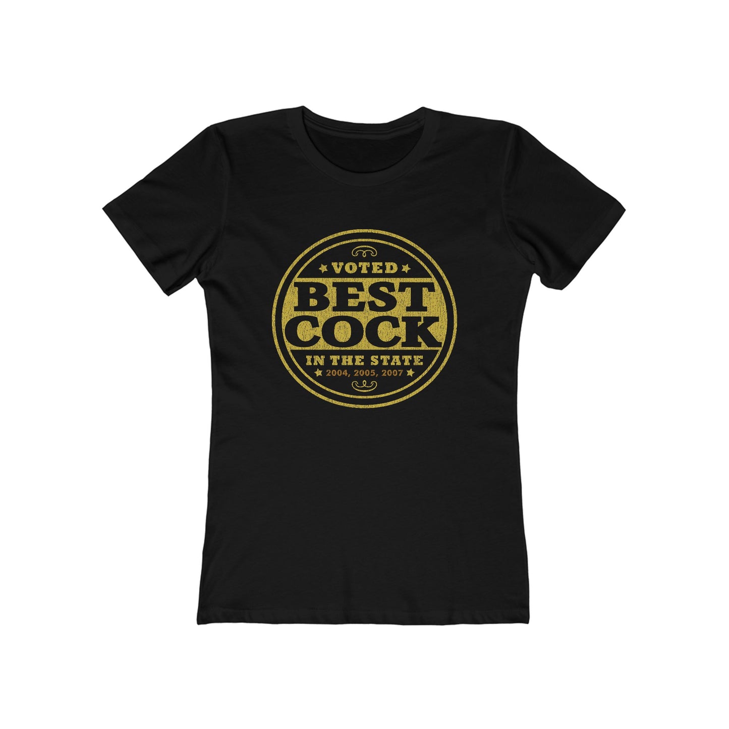 Voted Best Cock In The State 2004 2005 2007 - Women’s T-Shirt