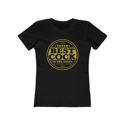 Voted Best Cock In The State 2004 2005 2007 - Women’s T-Shirt